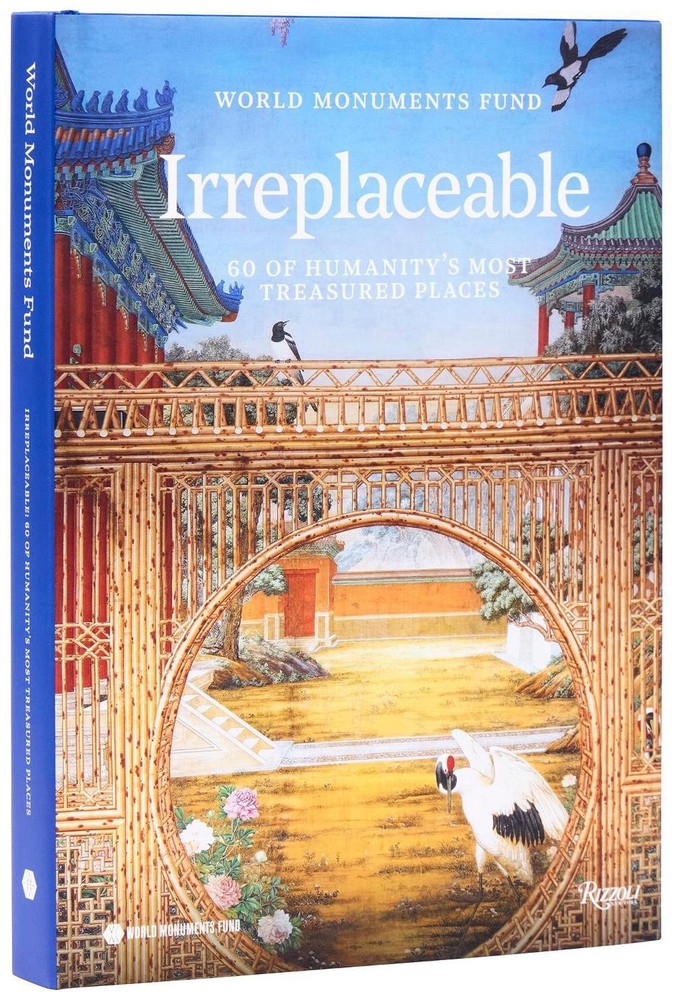 World Monuments Fund:Irreplaceable: 60 of Humanity’s Most Treasured Places by B?