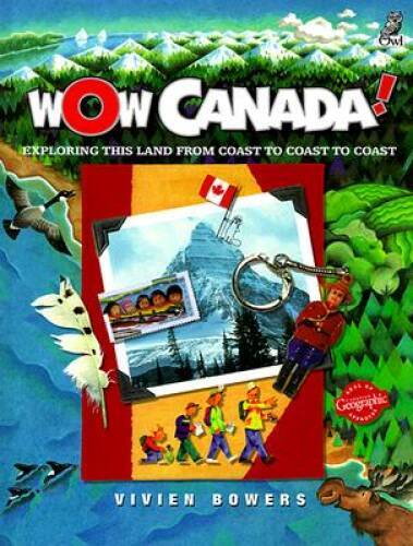 Wow Canada: Exploring this Land from Coast to Coast – Hardcover – GOOD