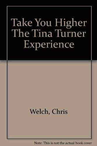 The Tina Turner Experience: Take You – Paperback, by Welch Chris – Very Good