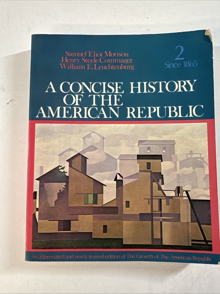 A Concise History of the American Republic: Volume 2 by Samuel Eliot Morison