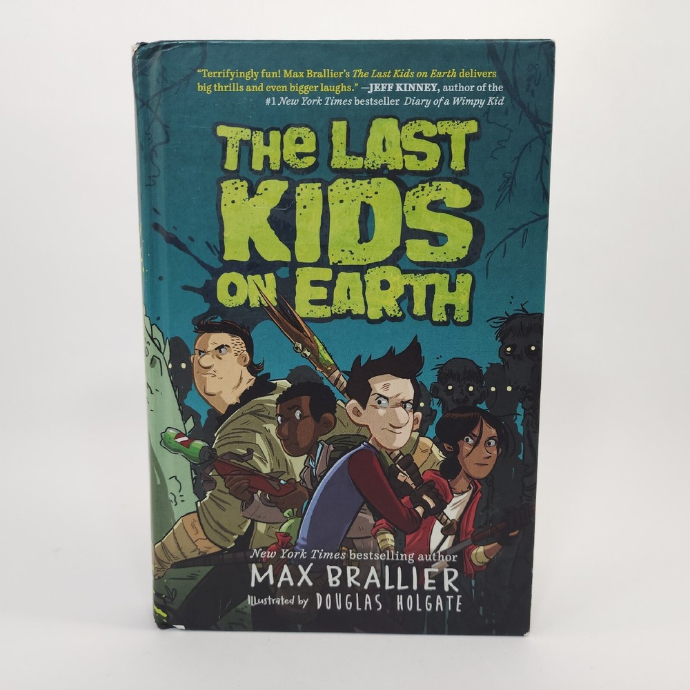 Last Kids On Earth Book 1 Hardcover by Max Brallier Illustrated Douglas Holgate