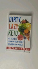 DIRTY, LAZY, KETO (Revised and Expanded) : Get Started Losing Weight While…