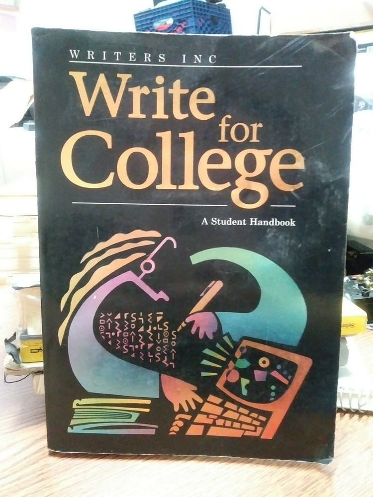 Write for College: A Student Handbook by Sebranek, Kemper, & Meyer 1.7 pound