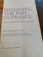 Imagining the Past in France: History in Manuscript Painting, 1250-1500