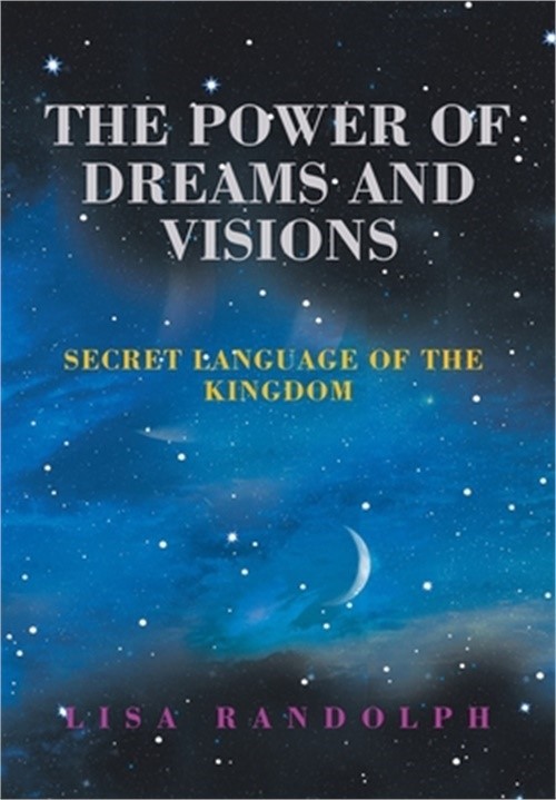 The Power of Dreams and Visions: Secret Language of the Kingdom (Hardback or Cas