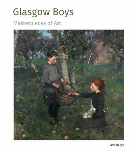 Glasgow Boys Masterpieces of Art Format: General/trade