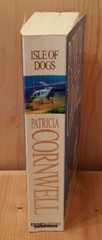 Isle of Dogs Patricia Cornwell Time Warner Paperbacks 2002 532 Pages