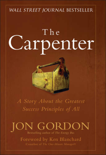 The Carpenter: A Story About the Greatest Success Strategies of All – VERY GOOD