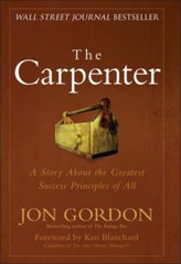 The Carpenter: A Story About the Greatest Success Strategies of All – VERY GOOD