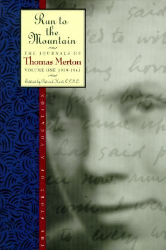 Run to the Mountain: The Story of a Vocation (The Journals of Thomas Merton, Vol