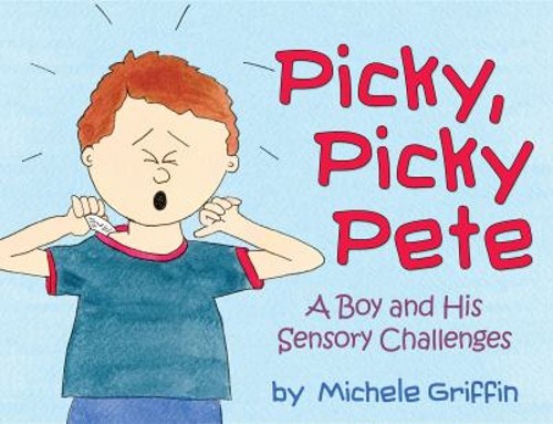 Picky, Picky Pete : A Boy and His Sensory Challenges Paperback Mi