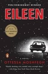 Eileen: A Novel – Paperback By Moshfegh, Ottessa – VERY GOOD