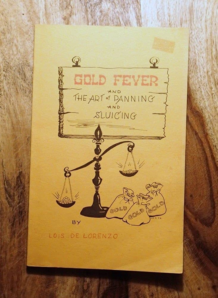 Gold Fever and the Art of Panning and Sluicing – paperback De Lorenzo, Lois