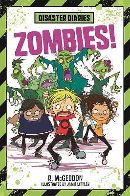 Disaster Diaries: Zombies! – R McGeddon, 1250090849, hardcover
