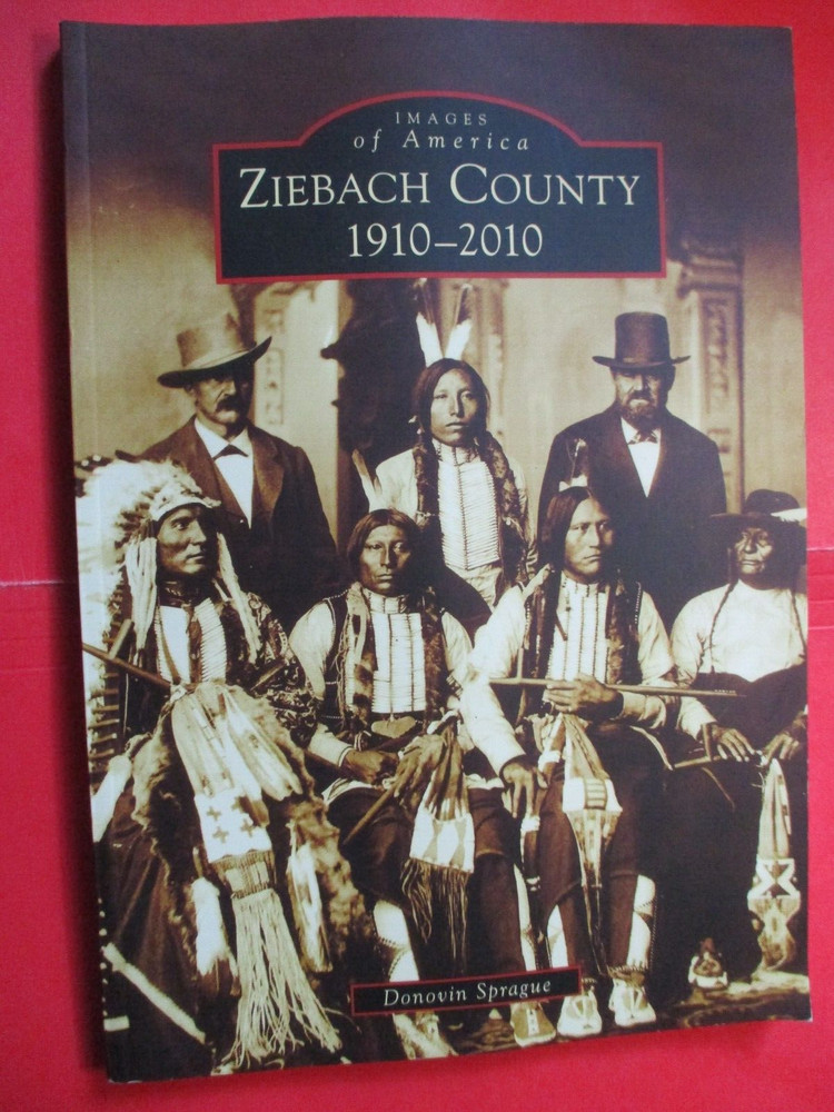 Images of America: Ziebach County 1910-2010 by Donovin Sprague, SC, 2010 NEW