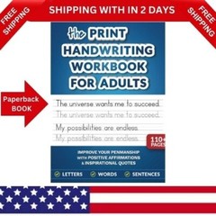 The Print Handwriting Workbook for Adults: Improve your Penmanship and Writing S