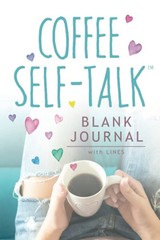 Coffee Self-Talk Journal: (Softcover Blank Lined Journal 180 Pages)