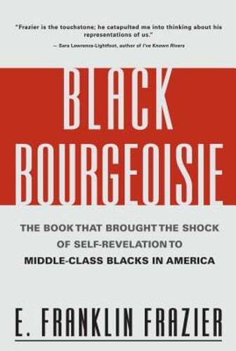 Black Bourgeoisie by Franklin Frazier: Used