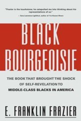 Black Bourgeoisie by Franklin Frazier: Used