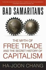 Bad Samaritans: The Myth of Free Trade and the Secret History of Cap – GOOD