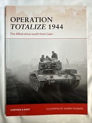 Osprey Campaign 294 Operation Totalize 1944 Military History WW2 Europe France