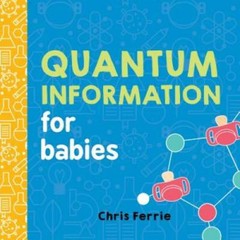 Quantum Information for Babies (Baby University) – Board book – GOOD