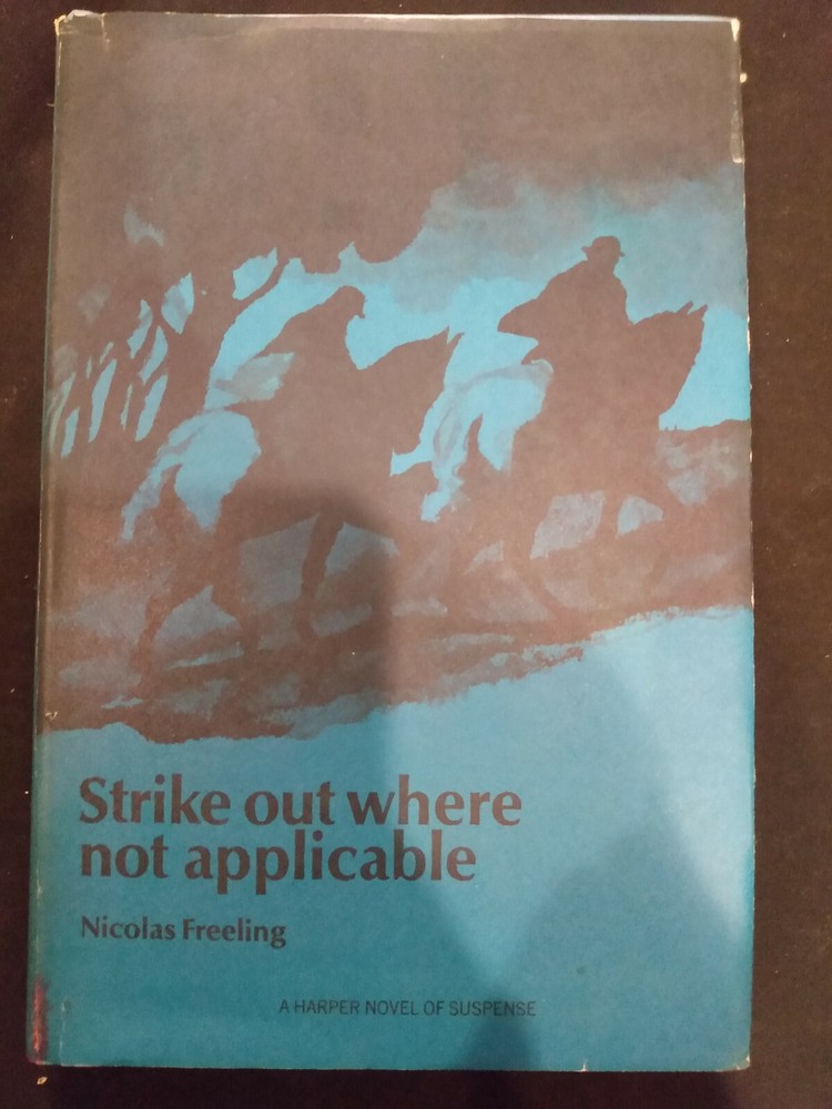 Strike Out Where Not Applicable A Novel By Nicolas Freeling Book Club Edition!