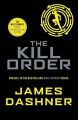 The Kill Order (Maze Runner Series) – Paperback By JAMES DASHNER – GOOD