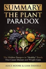 Summary: The Plant Paradox by Steven Gundry: The Hidden Dangers in – VERY GOOD