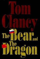The Bear and the Dragon – Hardcover By Tom Clancy – GOOD