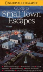National Geographic’s Guide to Small Town Escapes – Paperback – GOOD