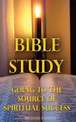 Bible Study: Going to the Source of Spiritual Success by Michael Caputo (English