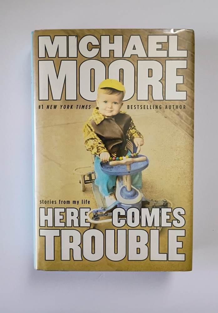 Michael Moore Signed – Here Comes Trouble First Edition HCDJ