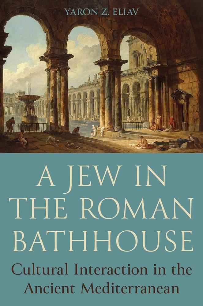 A Jew in the Roman Bathhouse: Cultural Interaction in the Ancient Mediterran…