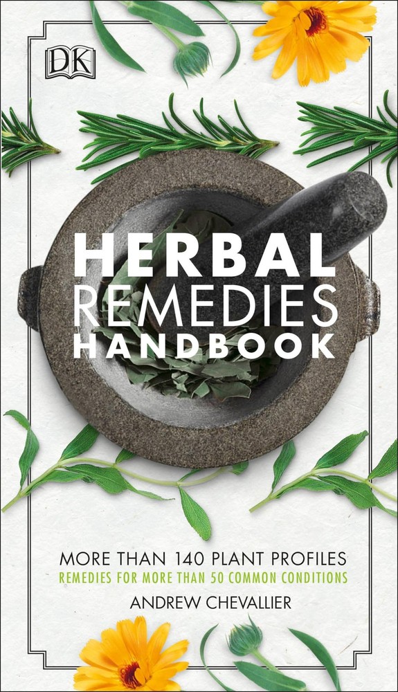 Herbal Remedies Handbook: More Than 140 Plant Profiles; Remedies for Over 50…