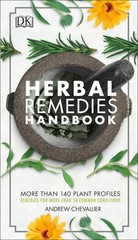 Herbal Remedies Handbook: More Than 140 Plant Profiles; Remedies for Over 50…