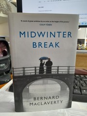 Midwinter Break by Bernard MacLaverty – 2017 hardcover ROMANCE book, 22cm novel