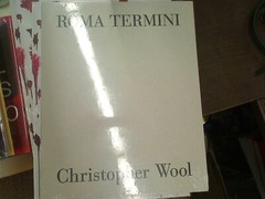 Christopher Wool – Roma Termini BY Tommaso Pincio – BRAND NEW SEALED MAKE OFFER