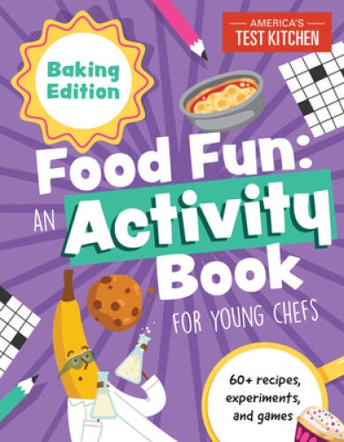 Food Fun An Activity Book for Young Chefs: Baking Edition: 60 recip – VERY GOOD