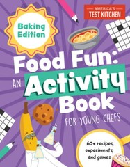 Food Fun An Activity Book for Young Chefs: Baking Edition: 60 recip – VERY GOOD