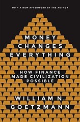 Money Changes Everything: How Finan…, William N Goetz