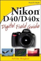 Nikon D40 / D40x Digital Field Guide – Paperback By Busch, David D. – VERY GOOD