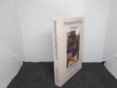 Homeschooling Voices by Jo Anne Cooper. A Decade in the Lives of 14 Homeschool