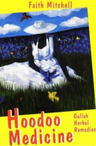 Hoodoo Medicine: Gullah Herbal Remedies, Mitchell, Faith, 9781887714334