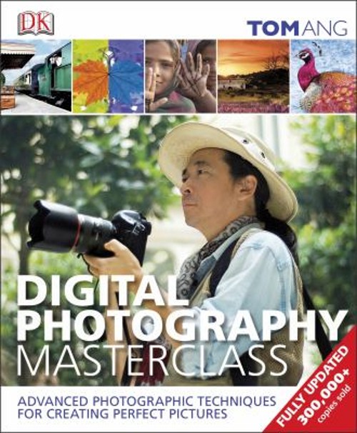 Digital Photography Masterclass : Advanced Photographic Technique