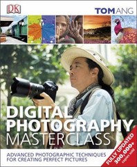 Digital Photography Masterclass : Advanced Photographic Technique