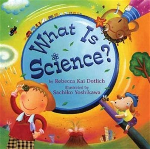 What Is Science?, Paperback by Dotlich, Rebecca Kai; Yoshikawa, Sachiko (ILT)…
