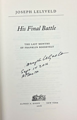 His Final Battle: The Last Months of Franklin Roosevelt, Joseph Lelyveld *SIGNED