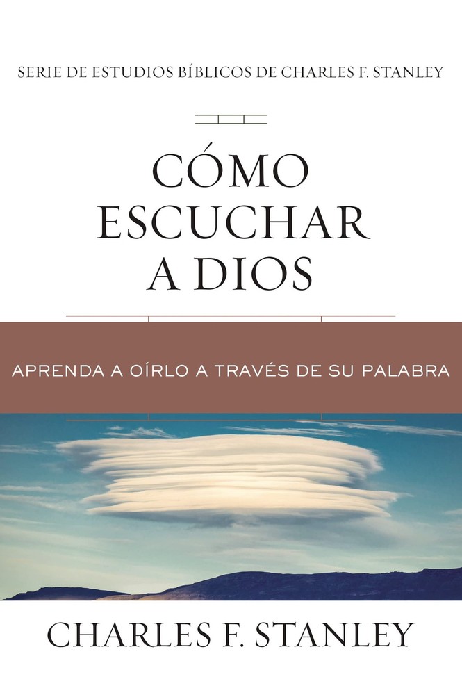 Cómo escuchar a Dios: Aprenda a oírlo a través de su Palabra (Charles F. …