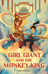 Girl Giant and the Monkey King – Van Hoang, Roaring Brook Press, Hardcover